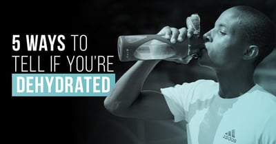 5 Ways to Tell if Youre Dehydrated