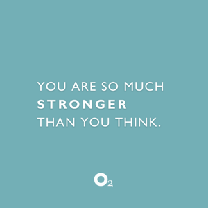 You are so much stronger than you think