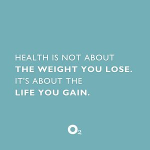 health isn't about the weight you lose. It's about the life you gain.