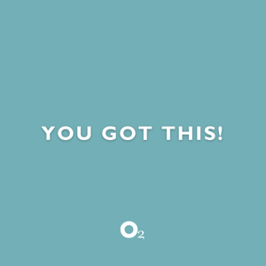 you got this!