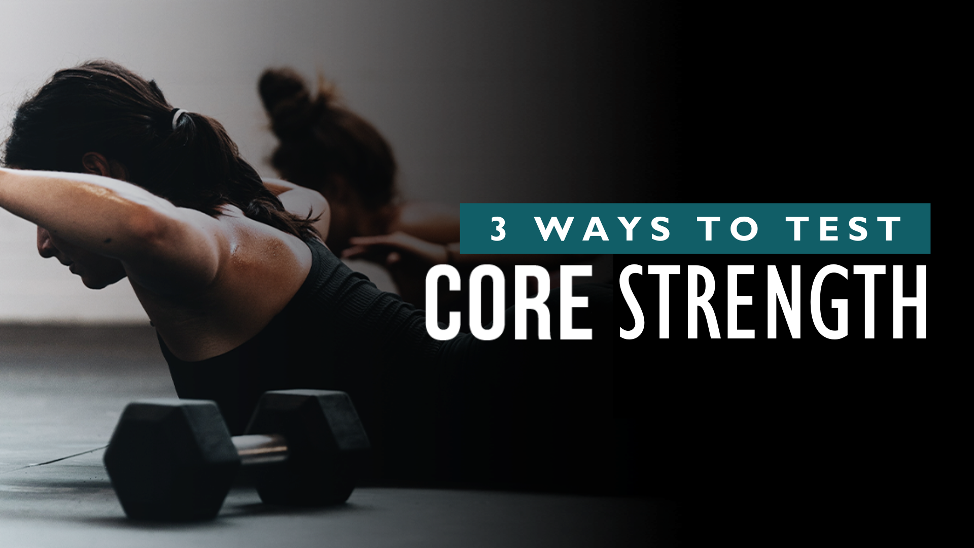 3 Ways to Test Your Core Strength and Stability