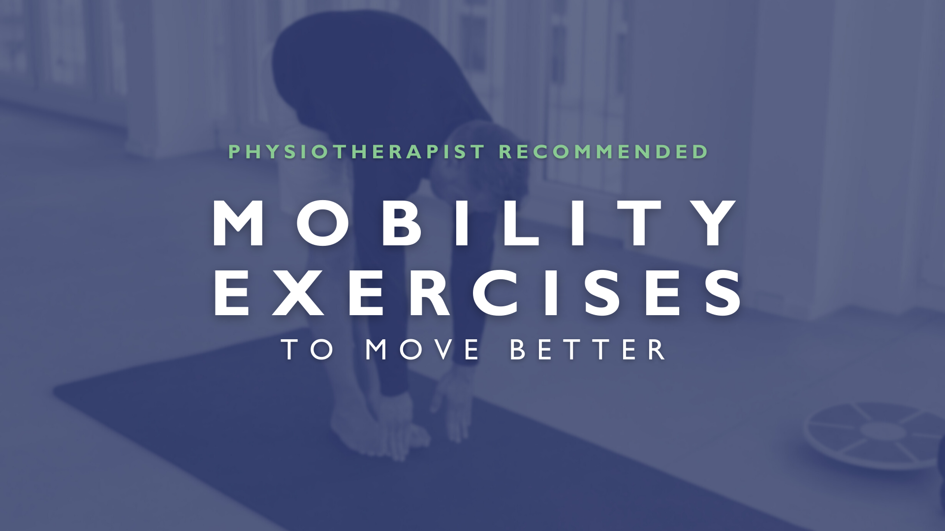 Mobility Exercises to Move Better