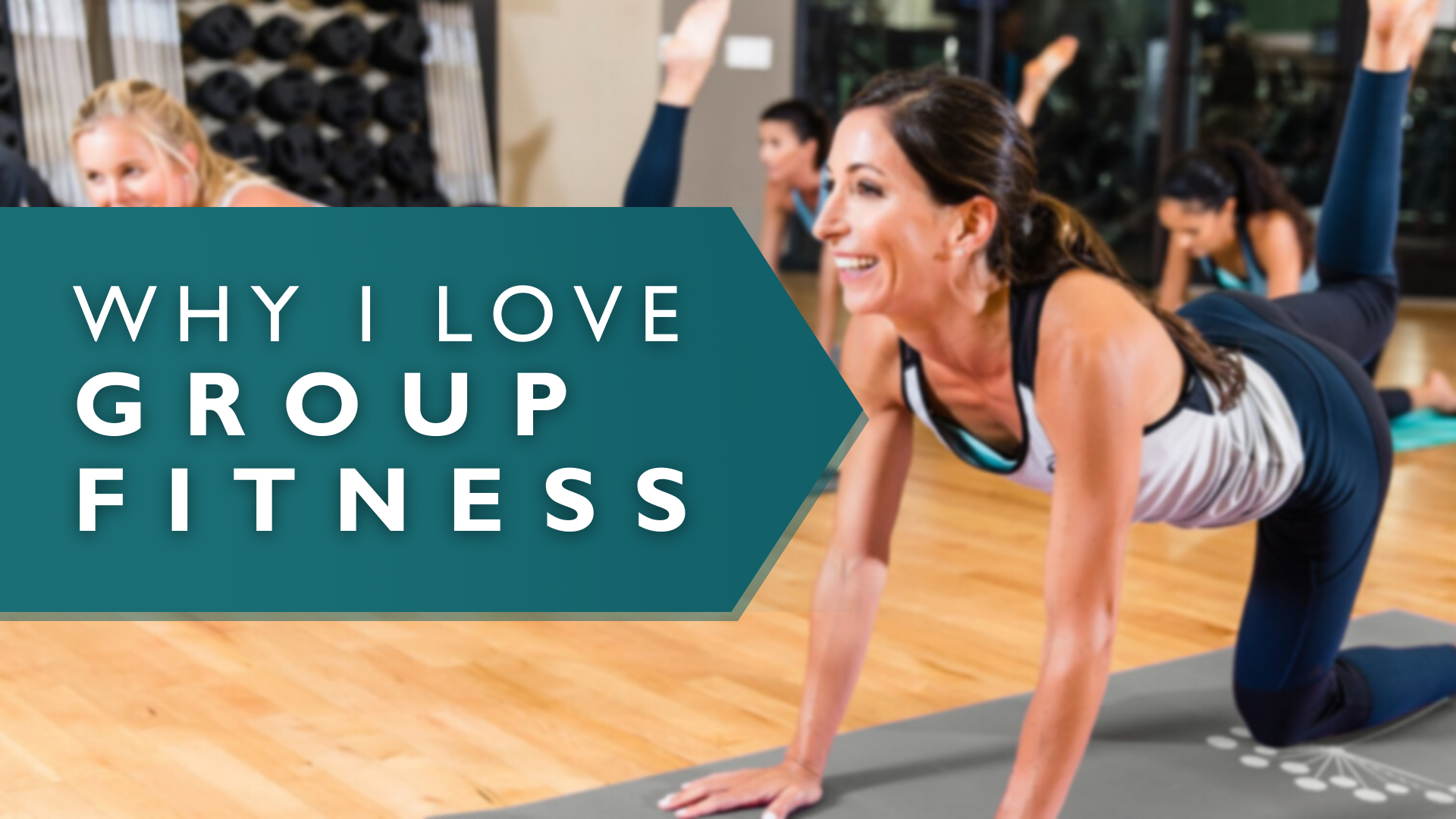 Why I Love Group Fitness!