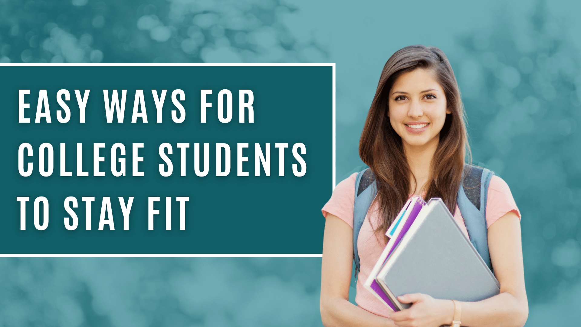 Easy Ways for College Students to Stay Fit