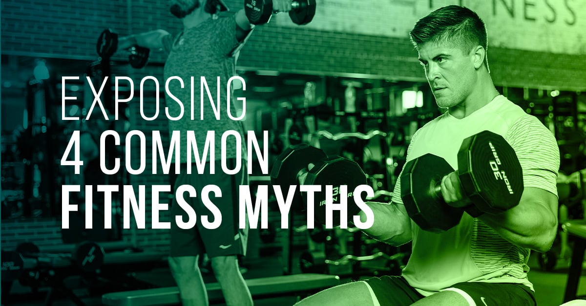 Exposing 4 Common Fitness Myths