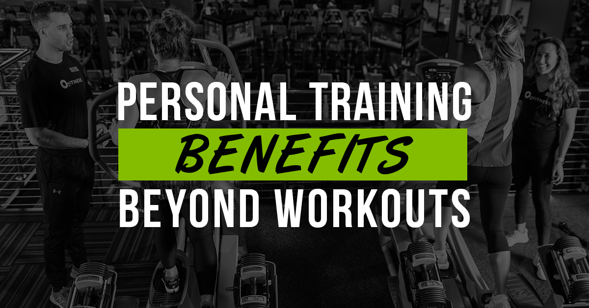 Benefits of Personal Training Beyond The Workouts