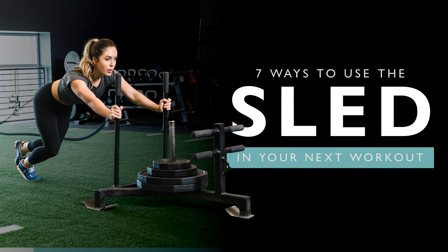 7 Ways to Use the Sled in Your Next Workout O2 Fitness Clubs